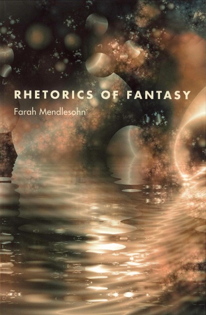 Rhetorics of Fantasy - Farah Mendlesohn