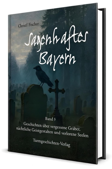 Sagenhaftes Bayern Band 3 - Christl Fischer