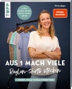 Cover-Bild zum Titel 'Aus 1 mach viele. Raglan-Shirts stricken' von 'Silvia Jäger'