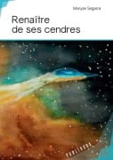 Cover-Bild zum Titel 'Renaître de ses cendres' von 'Maryse Segarra'