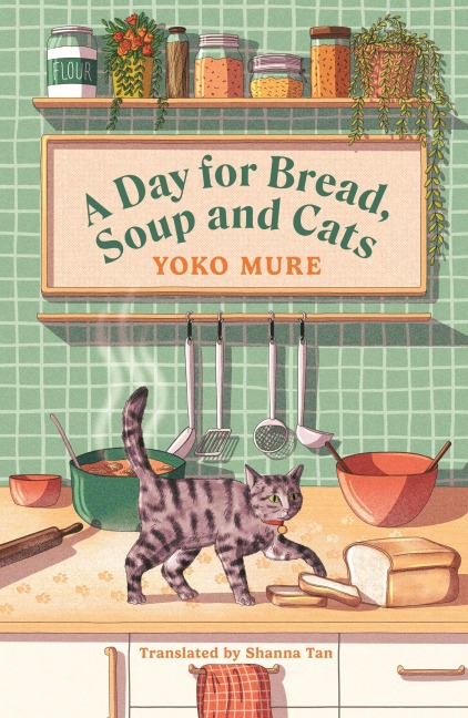 A Day for Bread, Soup and Cats - Yoko Mure