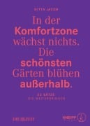 Cover-Bild zum Titel 'In der Komfortzone wächst nichts. Die schönsten Gärten blühen außerhalb.' von 'Gitta Jacob'