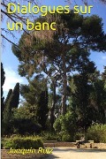 Cover-Bild zum Titel 'Dialogues sur un banc' von 'Joaquin Ruiz'