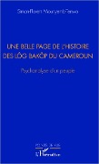 Cover-Bild zum Titel 'Une belle page de l'histoire des Lôg Baköp du Cameroun' von 'Mounyemb-Tenwo'