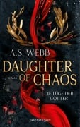 Daughter of Chaos - Die Lüge der Götter - A. S. Webb