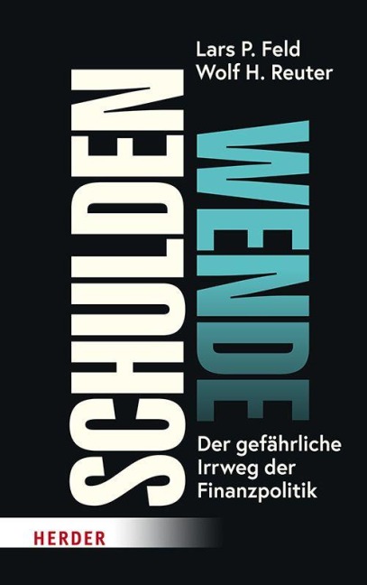 Schuldenwende - Lars P. Feld, Wolf Heinrich Reuter