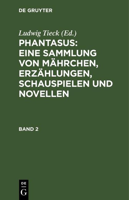 Phantasus: Eine Sammlung von Mährchen, Erzählungen, Schauspielen und Novellen - 