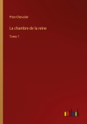 Cover-Bild zum Titel 'La chambre de la reine' von 'Pitre-Chevalier'