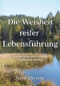 Cover-Bild zum Titel 'Die Weisheit reifer Lebensführung' von 'Gion Chresta'