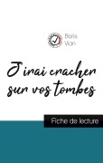 Cover-Bild zum Titel 'J'irai cracher sur vos tombes de Boris Vian (fiche de lecture et analyse complète de l'oeuvre)' von 'Boris Vian'