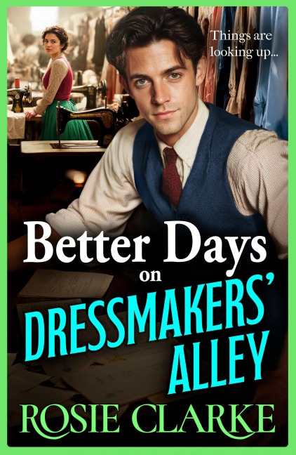 Better Days on Dressmakers' Alley - Rosie Clarke
