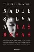 Cover-Bild zum Titel 'Nadie Salva a Las Rosas / Nobody Saves the Roses' von 'Youssef El Maimouni'