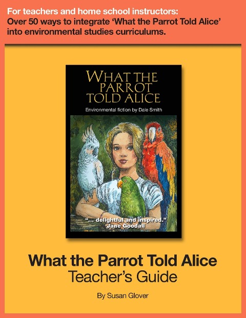 What the Parrot Told Alice: Teacher's Guide - Dale Smith
