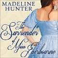 Cover-Bild zum Titel 'The Surrender of Miss Fairbourne Lib/E' von 'Madeline Hunter'