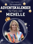 Cover-Bild zum Titel 'Der inoffizielle Adventskalender für Fans von Michelle' von 'Ben Friedrich'