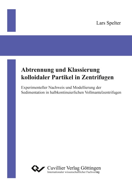 Abtrennung und Klassierung kolloidaler Partikel in Zentrifugen - Lars Spelter