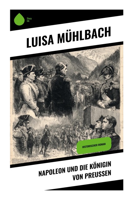 Napoleon und die Königin von Preußen - L. Mühlbach