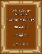 Cover-Bild zum Titel 'White County, Tennessee Court Minutes 1814-1817' von 'Wpa Records'