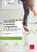 Cover-Bild zum Titel 'Laboratorio di spazialità e pregrafismo. Attività e giochi neuropsicomotori per prepararsi alla scrittura' von 'Gloria Argentieri'