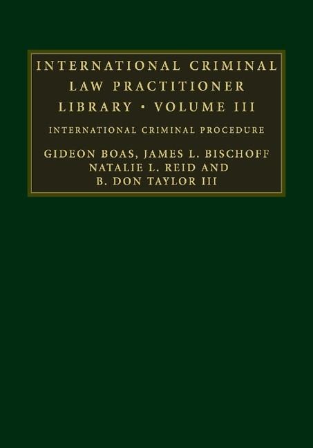 International Criminal Law Practitioner Library: Volume 3 - Gideon Boas