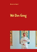 Wai Dan Gong - Hartmut von Czapski