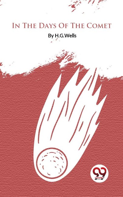 In The Days Of The Comet - H. G. Wells