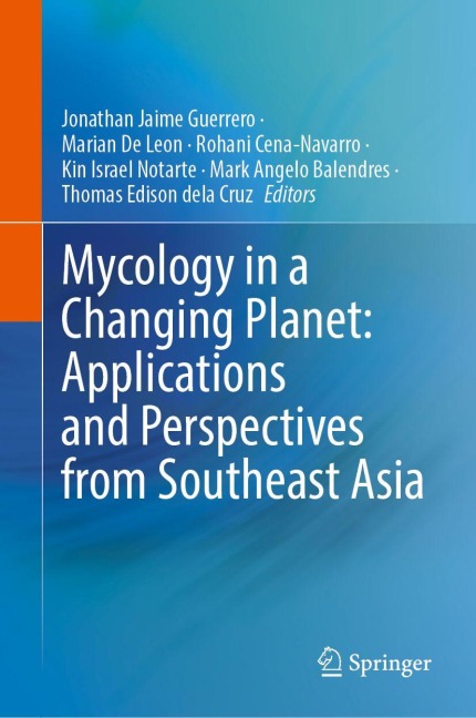Mycology in a Changing Planet: Applications and Perspectives from Southeast Asia - 