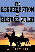 Cover-Bild zum Titel 'The Resurrection of Beaver Gulch' von 'Al Stevens'