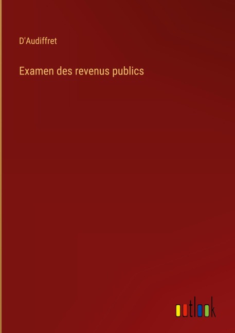 Examen des revenus publics - D'Audiffret