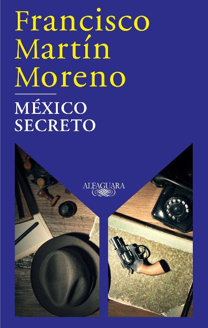 México Secreto / A Secret Mexico - Francisco Martin Moreno