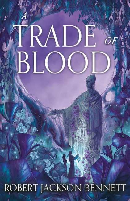 A Trade of Blood - Robert Jackson Bennett
