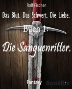 Cover-Bild zum Titel 'Das Blut. Das Schwert. Die Liebe.' von 'Rolf Fischer'