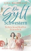 Cover-Bild zum Titel 'Die Sylt-Schwestern - Schicksalhafte Stunden' von 'Sina Beerwald'