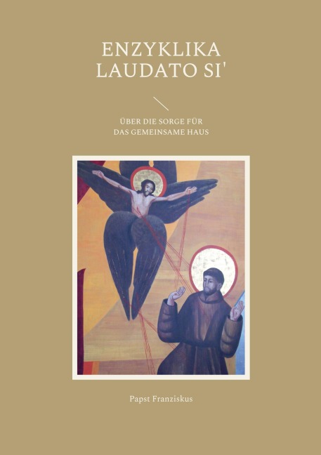 Enzyklika Laudato Si' - Papst Franziskus