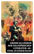 Cover-Bild zum Titel 'Große Klassiker der französischen Literatur: 40+ Titel in einem Band' von 'Stendhal, Alexandre Dumas, François Rabelais, George Sand, Marcel Proust'