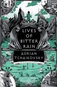 Cover-Bild zum Titel 'Lives of Bitter Rain' von 'Adrian Tchaikovsky'