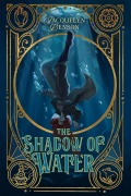 Cover-Bild zum Titel 'The Shadow of Water (The London Charismatics, #2)' von 'Jacquelyn Benson'