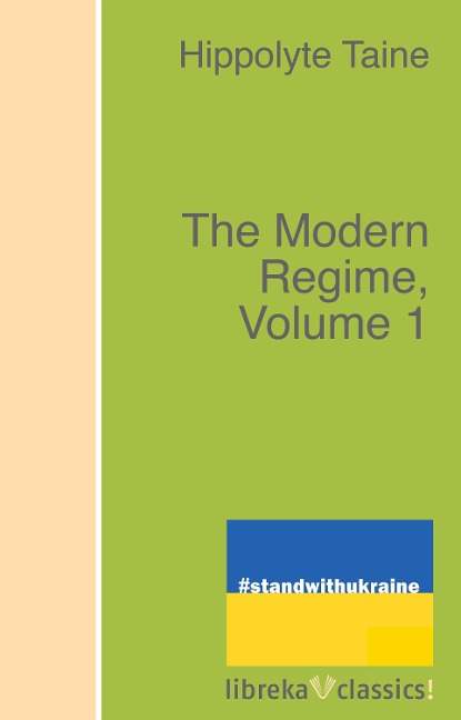 The Modern Regime, Volume 1 - Hippolyte Taine