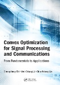 Cover-Bild zum Titel 'Convex Optimization for Signal Processing and Communications' von 'Chong-Yung Chi, Wei-Chiang Li, Chia-Hsiang Lin'
