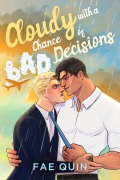Cover-Bild zum Titel 'Cloudy With a Chance of Bad Decisions' von 'Fae Quin'