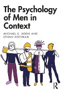 Cover-Bild zum Titel 'The Psychology of Men in Context' von 'Michael Addis, Ethan Hoffman'