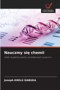 Cover-Bild zum Titel 'Nauczmy si¿ chemii' von 'Joseph Kwilu Dabuka'