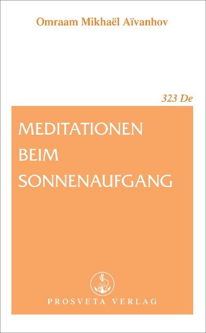 Meditationen beim Sonnenaufgang - Omraam Mikhaël Aïvanhov