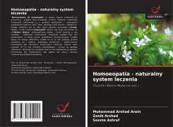 Cover-Bild zum Titel 'Homoeopatia - naturalny system leczenia' von 'Muhammad Arshad Arain, Zanib Arshad, Seema Ashraf'