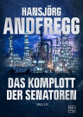 Cover-Bild zum Titel 'Das Komplott der Senatoren' von 'Hansjörg Anderegg'