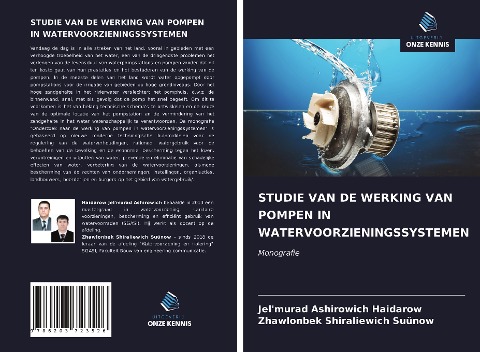 STUDIE VAN DE WERKING VAN POMPEN IN WATERVOORZIENINGSSYSTEMEN - Jel'murad Ashirowich Haidarow, Zhawlonbek Shiraliewich Suünow