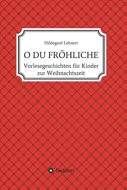 O DU FRÖHLICHE - Hildegard Lehnert