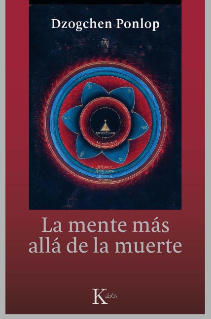 La mente más allá de la muerte - Dzogchen Ponlop Rinpoché