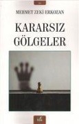Cover-Bild zum Titel 'Kararsiz Gölgeler' von 'Mehmet Zeki Erkozan'