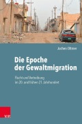 Cover-Bild zum Titel 'Die Epoche der Gewaltmigration' von 'Jochen Oltmer'